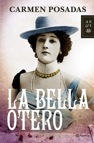 LA BELLA OTERO | 9788408100386 | CARMEN POSADAS | Llibres Parcir | Llibreria Parcir | Llibreria online de Manresa | Comprar llibres en català i castellà online