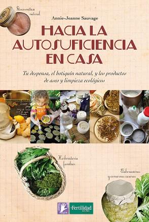 HACIA LA AUTOSUFICIENCIA EN CASA | 9788494369315 | SAUVAGE, ANNIE-JEANNE | Llibres Parcir | Llibreria Parcir | Llibreria online de Manresa | Comprar llibres en català i castellà online