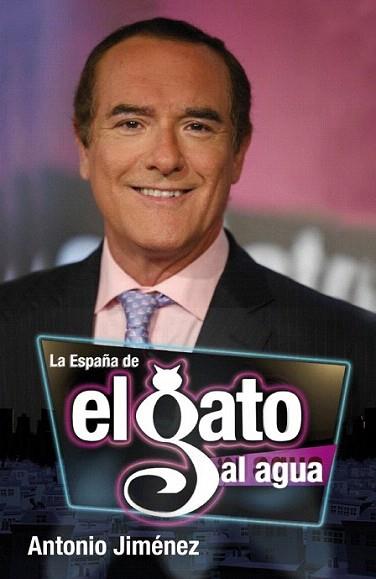 LA ESPAÐA DE EL GATO AL AGUA | 9788401390821 | ANTONIO JIMENEZ | Llibres Parcir | Librería Parcir | Librería online de Manresa | Comprar libros en catalán y castellano online