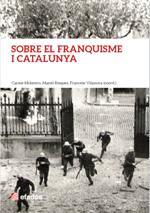 SOBRE EL FRANQUISME I CATALUNYA | 9788416547012 | MOLINERO, CARME/RISQUES, MANEL/VILANOVA, FRANCESC | Llibres Parcir | Llibreria Parcir | Llibreria online de Manresa | Comprar llibres en català i castellà online