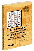 LA INICIACION A LOS DEPORTES DESDE SU ESTRUCTURA Y DINAMICA | 9788495114518 | HERNANDEZ | Llibres Parcir | Librería Parcir | Librería online de Manresa | Comprar libros en catalán y castellano online