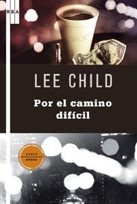 EL CAMINO DIFICIL serie negra | 9788498675337 | LEE CHILD | Llibres Parcir | Llibreria Parcir | Llibreria online de Manresa | Comprar llibres en català i castellà online
