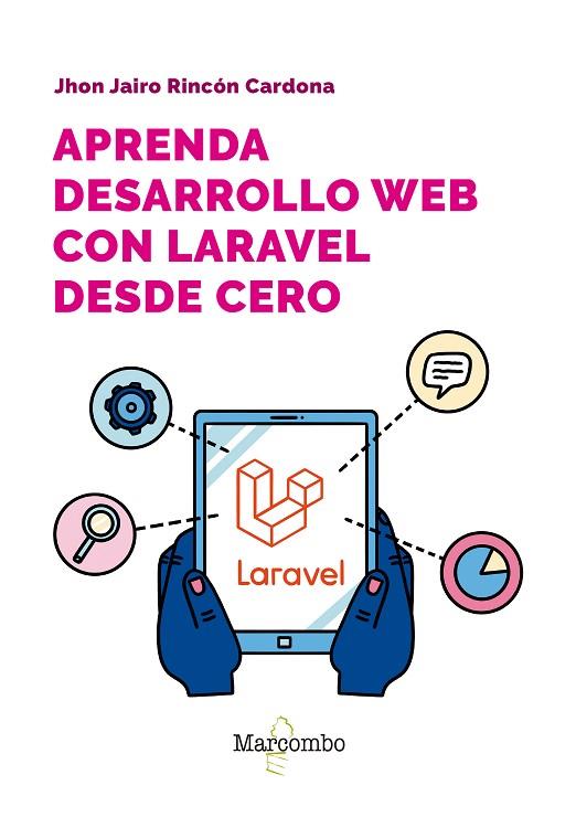 APRENDA DESARROLLO WEB CON LARAVEL DESDE CERO | 9788426738936 | RINCÓN, JHON JAIRO | Llibres Parcir | Librería Parcir | Librería online de Manresa | Comprar libros en catalán y castellano online