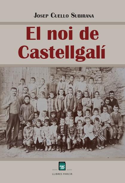 EL NOI DE CASTELLGALÍ | 9788410087781 | CUELLO SUBIRANA, JOSEP | Llibres Parcir | Llibreria Parcir | Llibreria online de Manresa | Comprar llibres en català i castellà online