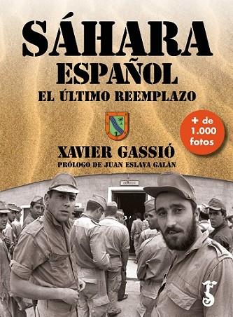 SÁHARA ESPAÑOL EL ÚLTIMO REEMPLAZO (R) | 9788417241681 | GASSIÓ, XAVIER | Llibres Parcir | Librería Parcir | Librería online de Manresa | Comprar libros en catalán y castellano online