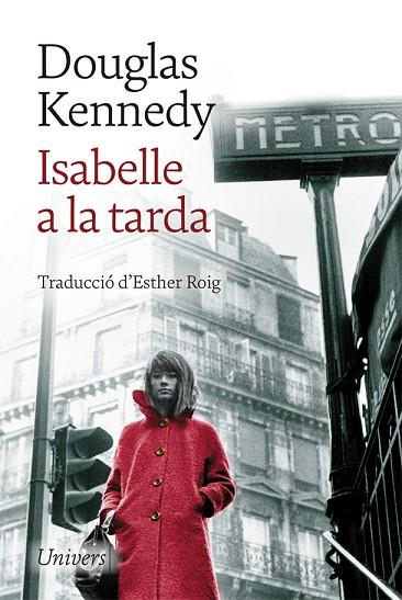 ISABELLE A LA TARDA | 9788418375057 | KENNEDY, DOUGLAS | Llibres Parcir | Librería Parcir | Librería online de Manresa | Comprar libros en catalán y castellano online