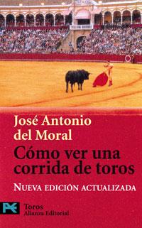 COMO VER UNA CORRIDA DE TOROS | 9788420655574 | DEL MORAL | Llibres Parcir | Librería Parcir | Librería online de Manresa | Comprar libros en catalán y castellano online