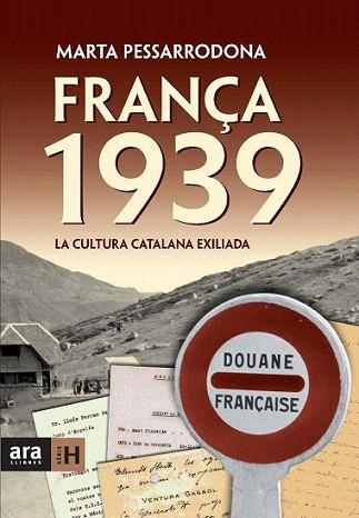 FRANÇA 1939 CULTURA CATALANA EXILIADA | 9788492552085 | MARTA PESSARRODONA | Llibres Parcir | Librería Parcir | Librería online de Manresa | Comprar libros en catalán y castellano online