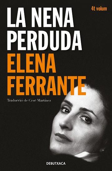 LA NENA PERDUDA (L'AMIGA GENIAL 4) | 9788418132452 | FERRANTE, ELENA | Llibres Parcir | Librería Parcir | Librería online de Manresa | Comprar libros en catalán y castellano online