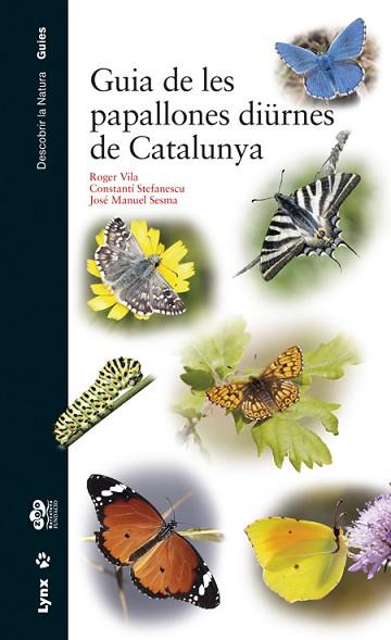 GUIA DE LES PAPALLONES DIÜRNES DE CATALUNYA | 9788416728060 | VILA, ROGER VILA / STEFANESCU, CONSTANTÍ / SESMA, JOSÉ MANUEL | Llibres Parcir | Librería Parcir | Librería online de Manresa | Comprar libros en catalán y castellano online