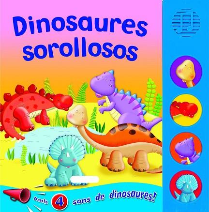 DINOSAURES SOROLLOSOS | 9788467706376 | SUSAETA, EQUIPO | Llibres Parcir | Librería Parcir | Librería online de Manresa | Comprar libros en catalán y castellano online