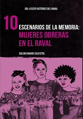 ESCENARIOS DE LA MEMORIA: MUJERES OBRERAS EN EL RAVAL | 9788412025729 | MARÍN SILVESTRE, DOLORS | Llibres Parcir | Llibreria Parcir | Llibreria online de Manresa | Comprar llibres en català i castellà online