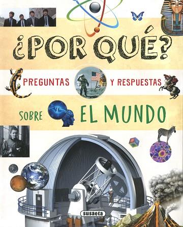 ¿POR QUÉ? PREGUNTAS Y RESPUESTAS SOBRE EL MUNDO | 9788467785098 | SUSAETA, EQUIPO | Llibres Parcir | Librería Parcir | Librería online de Manresa | Comprar libros en catalán y castellano online