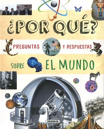 ¿POR QUÉ? PREGUNTAS Y RESPUESTAS SOBRE EL MUNDO | 9788467785098 | SUSAETA, EQUIPO | Llibres Parcir | Llibreria Parcir | Llibreria online de Manresa | Comprar llibres en català i castellà online