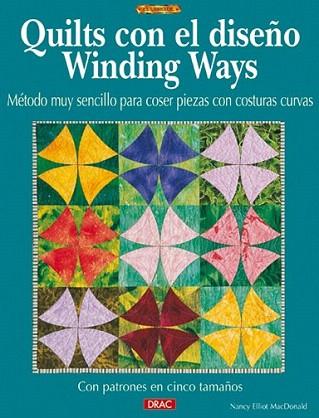 QUILTS CON EL DISEÐO WINDING WAYS METODO SENCILLO COSER PIE | 9788496365605 | ELLIOT NANCY | Llibres Parcir | Librería Parcir | Librería online de Manresa | Comprar libros en catalán y castellano online