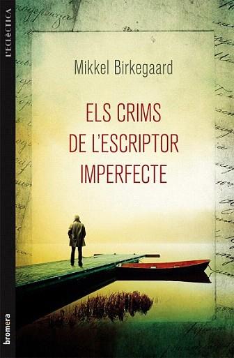 Els crims de l'escriptor imperfecte | 9788490260210 | Birkegaard, Mikkel | Llibres Parcir | Librería Parcir | Librería online de Manresa | Comprar libros en catalán y castellano online