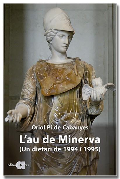 L'AU DE MINERVA | 9788418618369 | PI DE CABANYES I ALMIRALL, ORIOL | Llibres Parcir | Librería Parcir | Librería online de Manresa | Comprar libros en catalán y castellano online