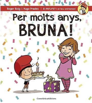 PER MOLTS ANYS, BRUNA! | 9788490345825 | ROIG CÉSAR, ROGER | Llibres Parcir | Librería Parcir | Librería online de Manresa | Comprar libros en catalán y castellano online
