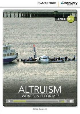 ALTRUISM: WHAT'S IN IT FOR ME? INTERMEDIATE BOOK WITH ONLINE ACCESS | 9781107622623 | SARGENT, BRIAN | Llibres Parcir | Librería Parcir | Librería online de Manresa | Comprar libros en catalán y castellano online