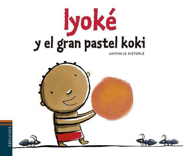 IYOKÉ Y EL PASTEL KOKI | 9788426394484 | NATHALIE DIETERLÉ | Llibres Parcir | Librería Parcir | Librería online de Manresa | Comprar libros en catalán y castellano online