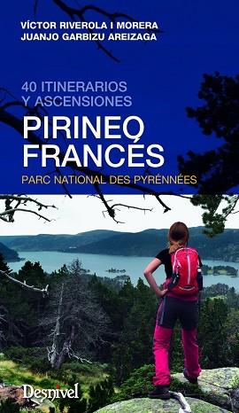 PIRINEO FRANCÉS. 40 ITINERARIOS Y ASCENSIONES | 9788498293562 | RIVEROLA, VÍCTOR | Llibres Parcir | Librería Parcir | Librería online de Manresa | Comprar libros en catalán y castellano online