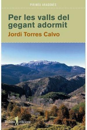 PER LES VALLS DEL GEGANT ADORMIT | 9788412311785 | TORRES CALVO, JORDI | Llibres Parcir | Llibreria Parcir | Llibreria online de Manresa | Comprar llibres en català i castellà online