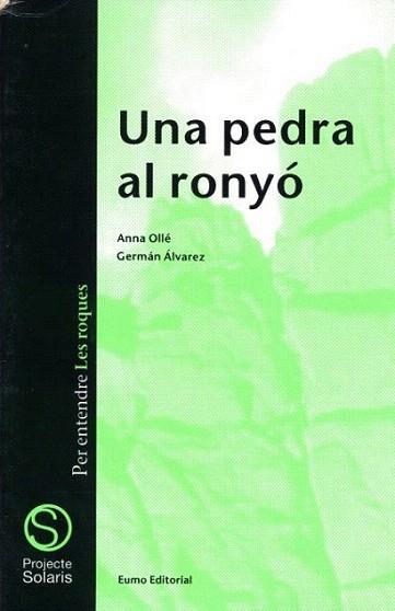 UNA PEDRA AL RONYO | 9788476021989 | Llibres Parcir | Librería Parcir | Librería online de Manresa | Comprar libros en catalán y castellano online