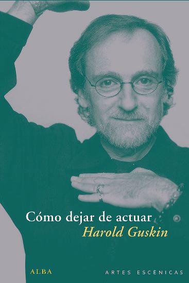 Cómo dejar de actuar | 9788484286936 | Guskin, Harold | Llibres Parcir | Librería Parcir | Librería online de Manresa | Comprar libros en catalán y castellano online