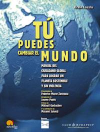 TU PUEDES CAMBIAR EL MUNDO MANUAL DEL CIUDADANO GLOBAL PARA | 9788497631587 | LASZLO ERVIN | Llibres Parcir | Librería Parcir | Librería online de Manresa | Comprar libros en catalán y castellano online