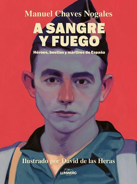 A SANGRE Y FUEGO | 9788410378674 | CHAVES NOGALES, MANUEL/HERAS, DAVID DE LAS | Llibres Parcir | Librería Parcir | Librería online de Manresa | Comprar libros en catalán y castellano online