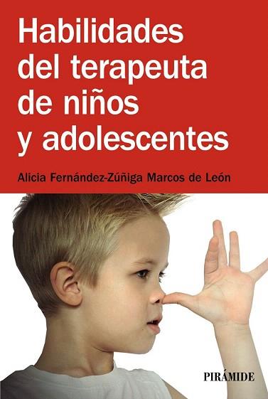 HABILIDADES DEL TERAPEUTA DE NIÑOS Y ADOLESCENTES | 9788436831597 | FERNÁNDEZ-ZÚÑIGA, ALICIA | Llibres Parcir | Llibreria Parcir | Llibreria online de Manresa | Comprar llibres en català i castellà online