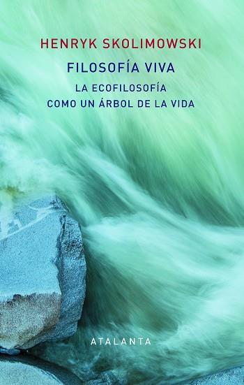 FILOSOFÍA VIVA | 9788494613654 | SKOLIMOWSKI, HENRY | Llibres Parcir | Librería Parcir | Librería online de Manresa | Comprar libros en catalán y castellano online