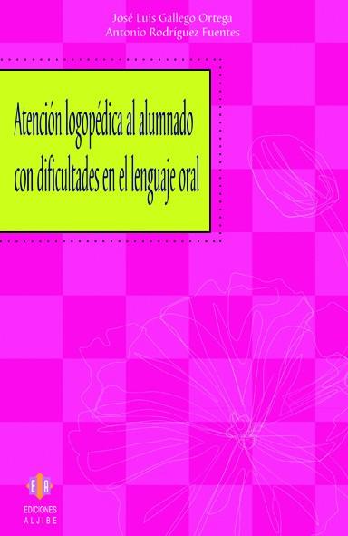 ATENCION LOGOPEDICA AL ALUMNADO CON DIFICULATADES LENG ORAL | 9788497002547 | GALLEGO ORTEGA JOSE LUIS | Llibres Parcir | Llibreria Parcir | Llibreria online de Manresa | Comprar llibres en català i castellà online