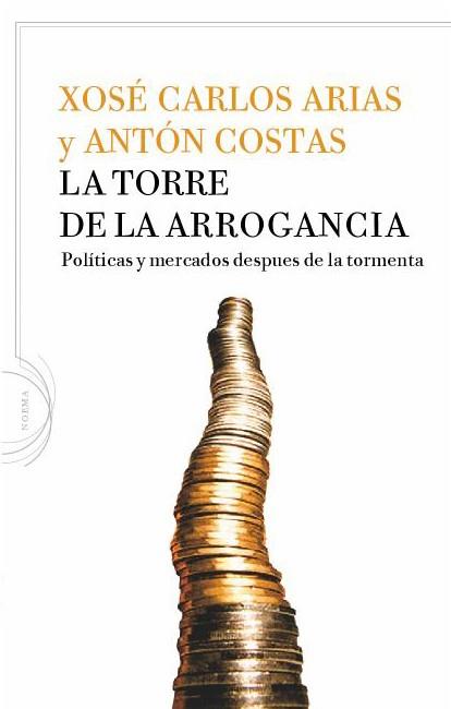 LA TORRE DE LA ARROGANCIA | 9788434413337 | ARIAS XOSE CARLOS | Llibres Parcir | Librería Parcir | Librería online de Manresa | Comprar libros en catalán y castellano online