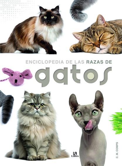 ENCICLOPEDIA DE LAS RAZAS DE GATOS | 9788466244589 | MARTÍN COMPS, CONSUELO/EQUIPO EDITORIAL | Llibres Parcir | Llibreria Parcir | Llibreria online de Manresa | Comprar llibres en català i castellà online