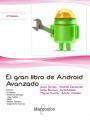 EL GRAN LIBRO DE ANDROID AVANZADO 4ª ED. | 9788426724557 | JESúS TOMáS, VICENTE CARBONELL, JORGE BARROSO, JORDI BATALLER, MIGUEL GARCíA, AD | Llibres Parcir | Llibreria Parcir | Llibreria online de Manresa | Comprar llibres en català i castellà online