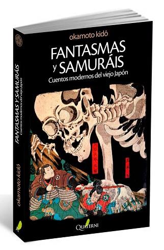 FANTASMAS Y SAMURáIS. CUENTOS MODERNOS DEL VIEJO JAPóN | 9788494117305 | OKAMOTO, KIDO | Llibres Parcir | Llibreria Parcir | Llibreria online de Manresa | Comprar llibres en català i castellà online