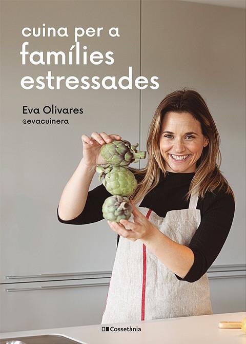 CUINA PER A FAMÍLIES ESTRESSADES | 9788413562254 | OLIVARES I BUSQUETS, EVA | Llibres Parcir | Librería Parcir | Librería online de Manresa | Comprar libros en catalán y castellano online