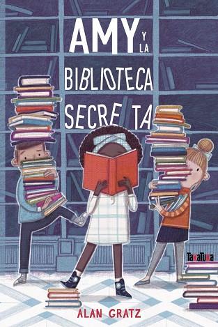 AMY Y LA BIBLIOTECA SECRETA | 9788417383954 | GRATZ, ALAN | Llibres Parcir | Librería Parcir | Librería online de Manresa | Comprar libros en catalán y castellano online
