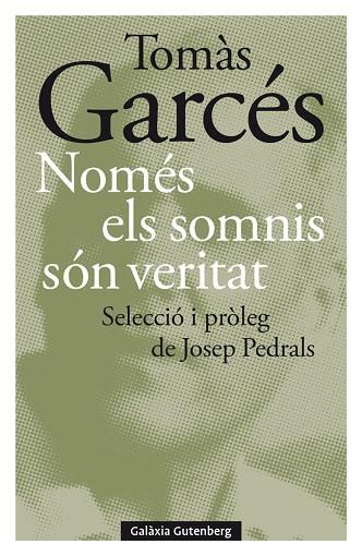 NOMÉS ELS SOMNIS SÓN VERITAT | 9788418526497 | GARCÉS, TOMÀS | Llibres Parcir | Llibreria Parcir | Llibreria online de Manresa | Comprar llibres en català i castellà online