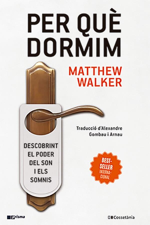PER QUÈ DORMIM | 9788413562889 | WALKER, MATTHEW | Llibres Parcir | Librería Parcir | Librería online de Manresa | Comprar libros en catalán y castellano online