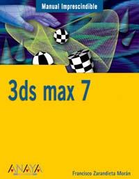 3DS MAX 7 MANUAL IMPRESCINDIBLE | 9788441518315 | ZARANDIETA | Llibres Parcir | Librería Parcir | Librería online de Manresa | Comprar libros en catalán y castellano online
