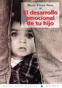 EL DESARROLLO EMOCIONAL DE TU HIJP | 9788449310461 | PEREZ SIMO | Llibres Parcir | Llibreria Parcir | Llibreria online de Manresa | Comprar llibres en català i castellà online