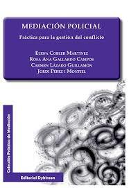 MEDIACIÓN POLICIAL. PRÁCTICA PARA LA GESTIÓN DEL CONFLICTO | 9788490853443 | COBLER MARTÍNEZ, ELENA/GALLARDO CAMPOS, ROSA ANA/LÁZARO GUILLAMÓN, CARMEN/PÉREZ I MONTIEL, JORDI | Llibres Parcir | Llibreria Parcir | Llibreria online de Manresa | Comprar llibres en català i castellà online