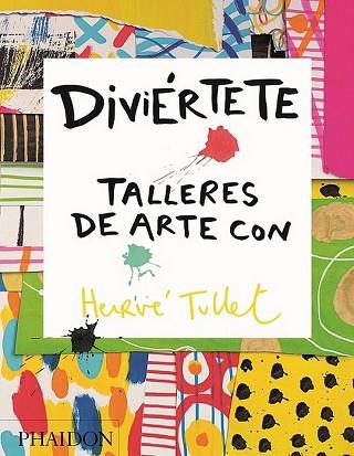 DIVIERTETE . TALLERES DE ARTE CON HERVE | 9780714870816 | TULLET, HERVÉ | Llibres Parcir | Librería Parcir | Librería online de Manresa | Comprar libros en catalán y castellano online