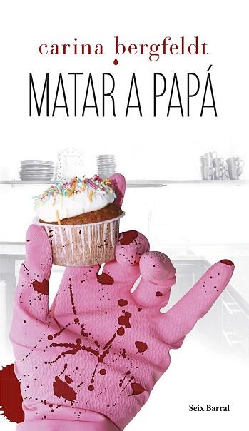 MATAR A PAPÁ | 9788432220296 | CARINA BERGFELDT | Llibres Parcir | Librería Parcir | Librería online de Manresa | Comprar libros en catalán y castellano online