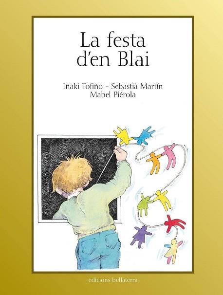 LA FESTA D'EN BLAI | 9788472904095 | TOFINO INAKI | Llibres Parcir | Librería Parcir | Librería online de Manresa | Comprar libros en catalán y castellano online
