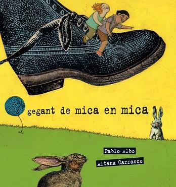 GEGANT DE MICA EN MICA (TAPA DURA) | 9788489625792 | ALBO, PABLO | Llibres Parcir | Librería Parcir | Librería online de Manresa | Comprar libros en catalán y castellano online