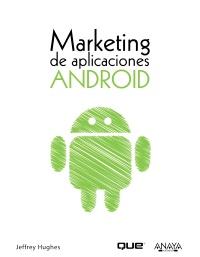MARKETING DE APLICACIONES ANDROID | 9788441529861 | JEFFREY HUGHES | Llibres Parcir | Llibreria Parcir | Llibreria online de Manresa | Comprar llibres en català i castellà online