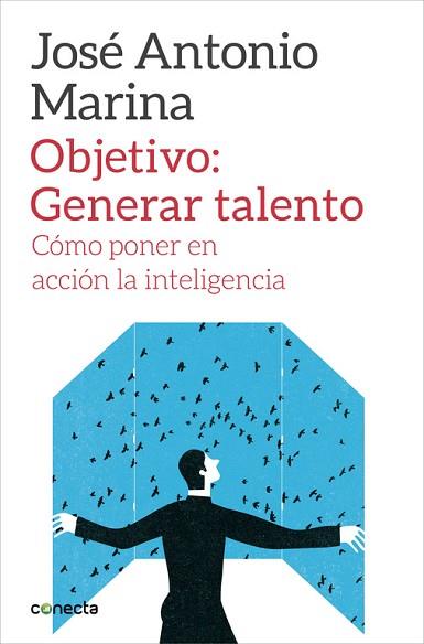 OBJETIVO: GENERAR TALENTO | 9788416029266 | MARINA, JOSE ANTONIO | Llibres Parcir | Llibreria Parcir | Llibreria online de Manresa | Comprar llibres en català i castellà online